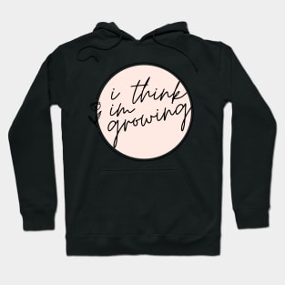 I think I'm Growing - fletcher girl of my dreams Hoodie